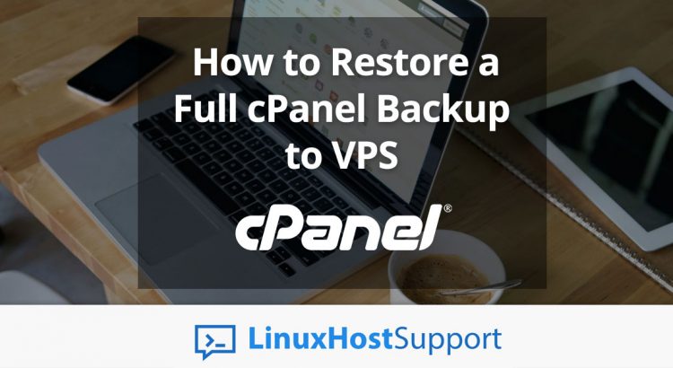 How to Restore a Full cPanel Backup to VPS