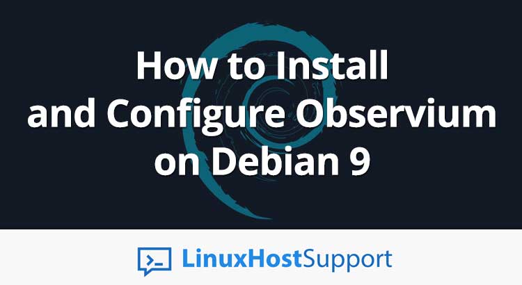 How to Install and Configure Observium on Debian 9