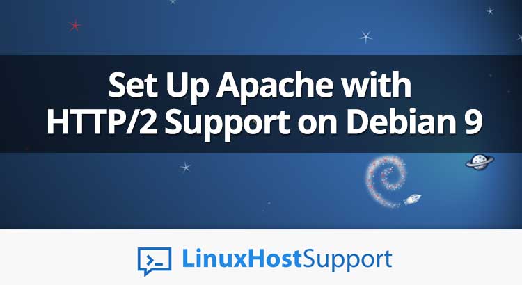 How To Set Up Apache with HTTP/2 Support on Debian 9